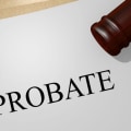 Understanding Probate: What You Need to Know About the Legalization of a Will